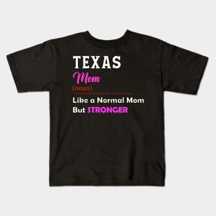 Texas Stronger Mom Kids T-Shirt